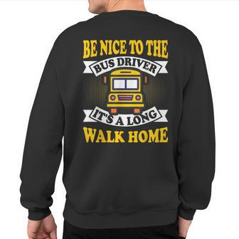 Hilarious Schoolbus Driver Saying School Bus Driver Joke Sweatshirt Back Print - Monsterry DE