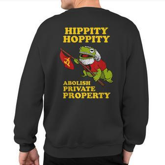 Hippity Hoppity Abolish Private Property Frog Meme Sweatshirt Back Print - Monsterry