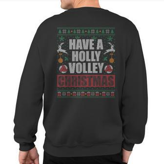 A Holly Volley Christmas Volleyball Ugly Xmas Sweater Mens Sweatshirt Back Print - Monsterry CA