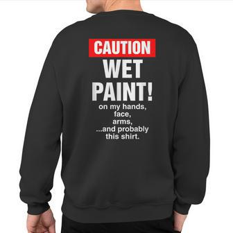 House Painter Caution Wet Paint Decorating Profession Retro Sweatshirt Back Print - Monsterry