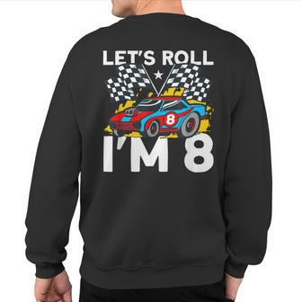 I'm 8 Bday Race Car Party Cute 8Th Birthday Boys Race Car Sweatshirt Back Print - Monsterry UK