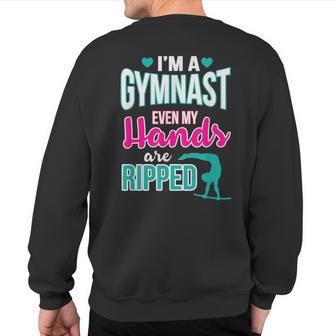 I'm A Gymnast Even My Hands Are Ripped Sweatshirt Back Print - Monsterry AU