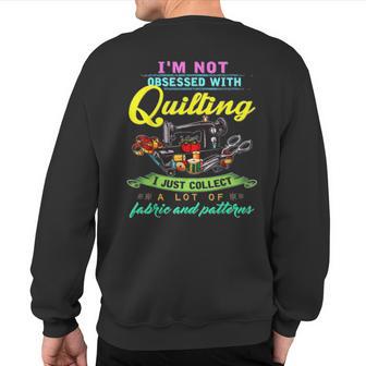 I'm Not Obsessed With Quilting Sweatshirt Back Print - Monsterry UK