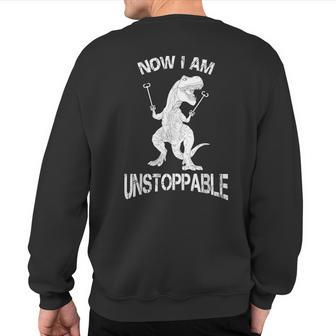 Now I'm Unstoppable T-Rex Dinosaur Sweatshirt Back Print - Monsterry DE