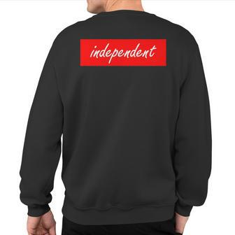 Independent People Sweatshirt Back Print - Monsterry
