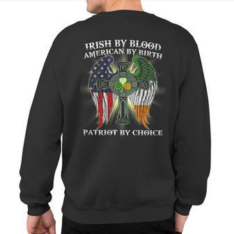 Irish By Blood American By Birth Patriot By Choice On Back Sweatshirt Back Print - Monsterry DE