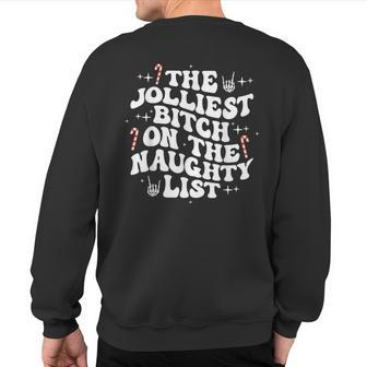 The Jolliest Bitch On The Naughty List Christmas Sweatshirt Back Print | Mazezy