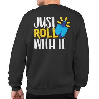 Just Roll With It Matching Family Hanukkah Chanukah Sweatshirt Back Print - Thegiftio