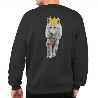 King Of The North Crown Wolf Direwolf Sweatshirt Back Print - Monsterry UK