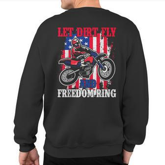 Let Dirt Fly And Freedom Ring American 4Th Of July Dirt Bike Sweatshirt Back Print - Monsterry UK