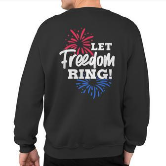 Let Freedom Ring 4Th Of July Usa United States Fireworks Sweatshirt Back Print - Monsterry CA