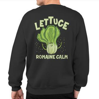 Lettuce Romaine Calm Mindfulness Vegan Yoga Lover Yogi Joke Sweatshirt Back Print - Monsterry UK