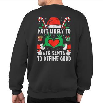 Most Likely To Ask Santa To Define Good Christmas Family Sweatshirt Back Print - Monsterry DE