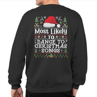 Most Likely To Dance To Christmas Songs Christmas Dancing Sweatshirt Back Print - Thegiftio UK