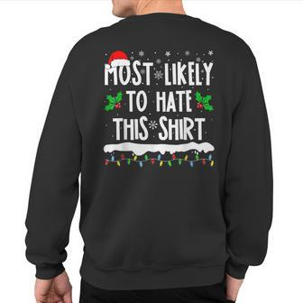 Most Likely To Hate This Matching Family Christmas Sweatshirt Back Print - Seseable