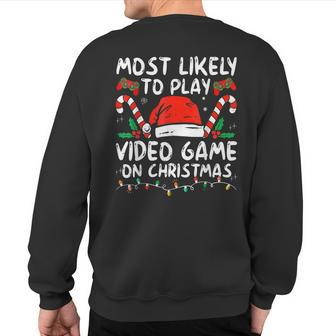 Most Likely To Play Video Games On Christmas Family Matching Sweatshirt Back Print | Mazezy