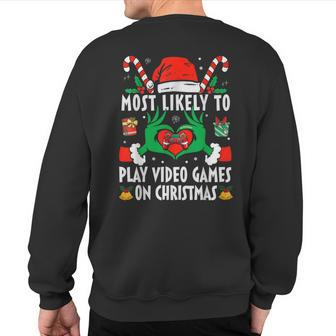 Most Likely To Play Video Games On Christmas Gamer Men Sweatshirt Back Print - Monsterry UK