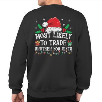 Most Likely To Trade Brother For Family Christmas Sweatshirt Back Print - Monsterry DE