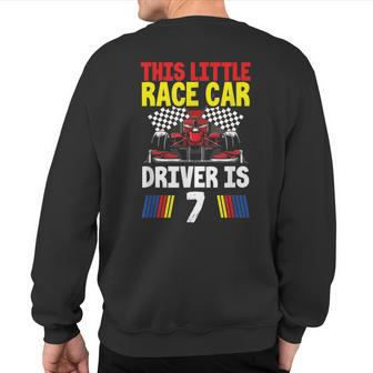 This Little Race Car Driver Is 7 Racing Birthday Party Sweatshirt Back Print - Monsterry