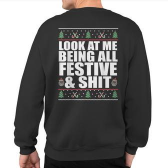 Look At Me Being All Festive & Shit Ugly Sweater Meme Sweatshirt Back Print - Monsterry