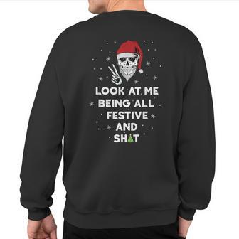 Look At Me Being All Festive And Shits Humorous Xmas 2024 Sweatshirt Back Print - Thegiftio