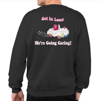 Get In Loser We're Going Caring Bear Sweatshirt Back Print - Monsterry