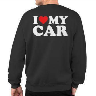 I Love My Car With Heart Sweatshirt Back Print - Monsterry CA