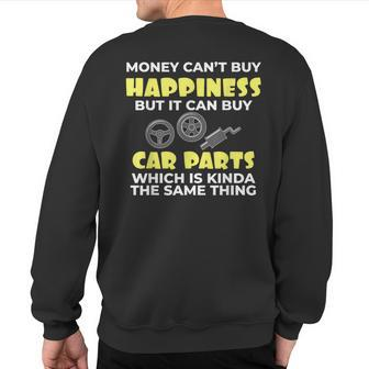 Love Car Money Can't Buy Happiness But It Can Buy Car Parts Sweatshirt Back Print - Monsterry DE