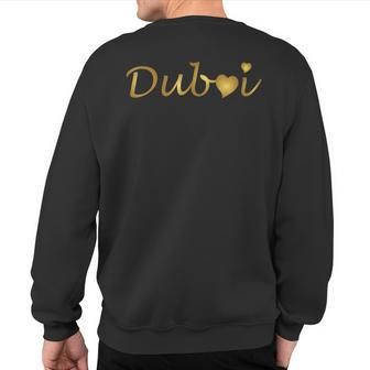 I Love Dubai Luxury Life My Golden Heart Is With Dubai Uae Sweatshirt Back Print - Monsterry CA