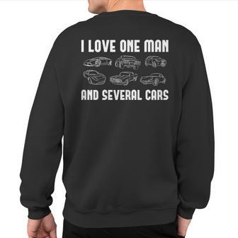 I Love One Man And Several Cars Auto Enthusiast Car Lover Sweatshirt Back Print - Monsterry