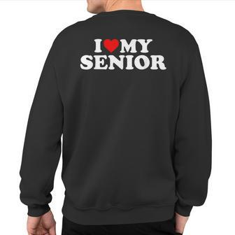 I Love My Senior With Heart Sweatshirt Back Print - Monsterry AU
