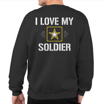 I Love My Soldier Military Army Sweatshirt Back Print - Monsterry