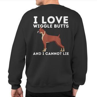 I Love Wiggle Butts And I Cannot Lie German Boxer Dog Owner Sweatshirt Back Print - Monsterry