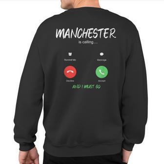 Manchester Is Calling And I Must Go England Traveling Sweatshirt Back Print - Monsterry