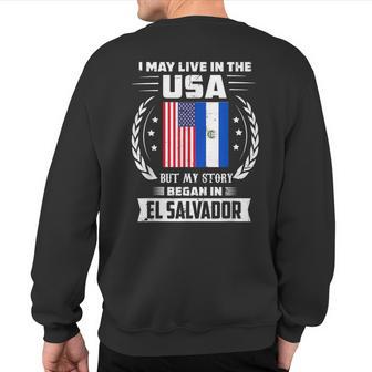 I May Live In The Usa But My Story Began In El Salvador Sweatshirt Back Print - Monsterry UK