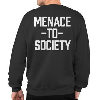 Menace To Society Society Sweatshirt Back Print - Monsterry UK