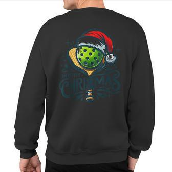 Merry Christmas Pickleball Pickle Ball And Paddle Santa Hat Sweatshirt Back Print - Seseable