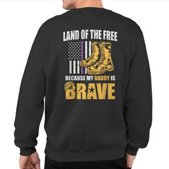 Military Child Purple Quote Because My Daddy Is Brave Sweatshirt Back Print - Monsterry DE