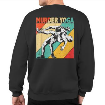 Murder Yoga Retro Vintage Wrestler Wrestling Sweatshirt Back Print - Monsterry