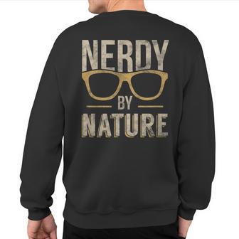 Nerd Nerdy By Nature Eyeglasses Frames Sweatshirt Back Print - Monsterry AU