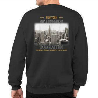 New York The 5 Boroughs Manhattan Bronx Queens Staten Island Sweatshirt Back Print - Monsterry CA