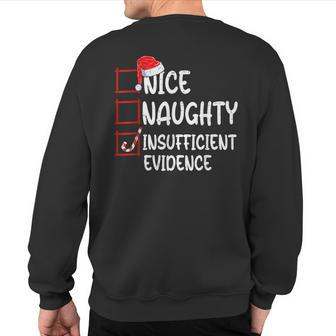 Nice Naughty Insufficient Evidence Christmas List Santa Sweatshirt Back Print - Monsterry AU