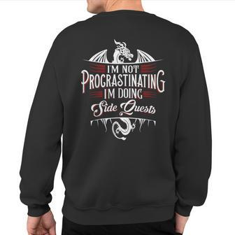 Not Procrastinating Side Quests Rpg Gamer Dragons Sweatshirt Back Print - Thegiftio UK