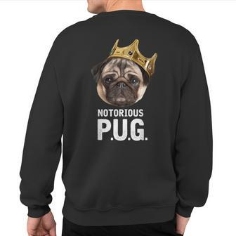 Notorious PUG Cute Rap Parody Pug Dog Sweatshirt Back Print - Monsterry UK
