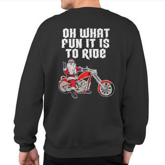 Oh What Fun It Is To Ride Santa Claus On A Motorcycle Sweatshirt Back Print - Monsterry UK