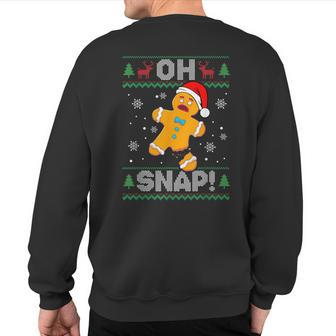 Oh Snap Gingerbread Man Christmas Cookie Baking Xmas Sweatshirt Back Print | Mazezy