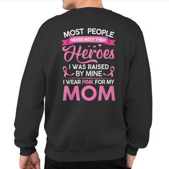 Most People Never Meet Their Heroes I Was Raised By Mine Sweatshirt Back Print - Monsterry UK