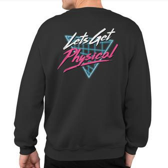 Lets Get Physical Workout Gym Totally Rad Retro 80'S Sweatshirt Back Print - Monsterry DE