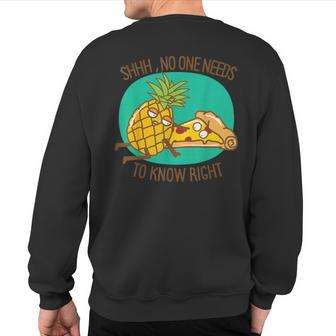 Pineapple On Pizza No One Needs Know Hawaiian Sweatshirt Back Print - Monsterry