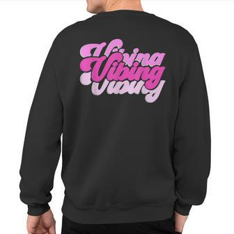 Pink Vibing Pink Color Graphic Pink Vibes Only Sweatshirt Back Print - Monsterry AU